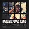 Better Than Ever (feat. Aloe Blacc) - Single