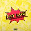Lay Low (feat. VNNY) - Single album lyrics, reviews, download