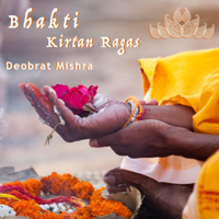 Deobrat Mishra - Bhakti: Kirtan Ragas artwork