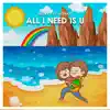 All I Need Is U (feat. Aishah) - Single album lyrics, reviews, download
