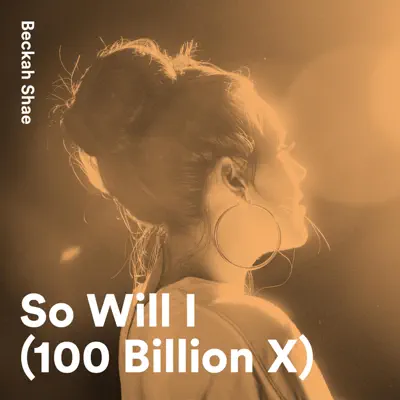 So Will I (100 Billion X) - Single - Beckah Shae