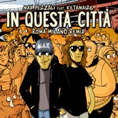 In questa città (feat. Ketama126) [Roma Milano Remix] artwork
