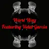 Stream & download Worst Way (feat. Vidal Garcia)