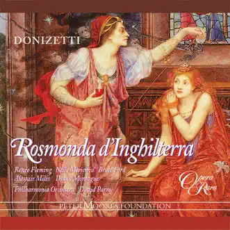 Donizetti: Rosmonda d'Inghilterra by Alastair Miles, David Parry, Philharmonia Orchestra, Nelly Miricioiu, Renée Fleming & Bruce Ford album reviews, ratings, credits