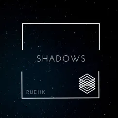 Shadows by RUEHK album reviews, ratings, credits