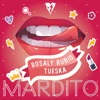 Rosaly Rubio - Mardito (With Tueska)