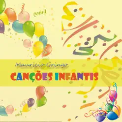Canções Infantis - Maurício Gringo Canções Infantis - Maurício Gringo