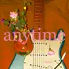 Anytime - Single album lyrics, reviews, download