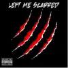 Left Me Scarred - Single album lyrics, reviews, download