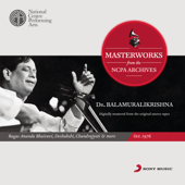 Masterworks From the NCPA Archives: Balamuralikrishna (Remastered) - Dr. M. Balamuralikrishna