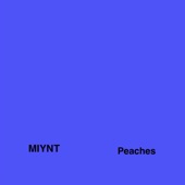 Miynt - Peaches