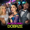 Dobrze - Single