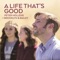A Life That's Good (feat. Brooklyn and Bailey) - Single