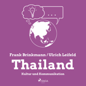 Thailand - Kultur und Kommunikation (Ungekürzt) - Frank Brinkmann & Ulrich Leifeld