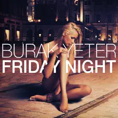 Friday Night - Single by Burak Yeter album reviews, ratings, credits