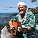 Cyril Pahinui - Medley: Kilakila O Moanalua / Inu I Ka Wai