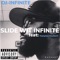 Slide Wit Infinite. - DJ Infinite lyrics