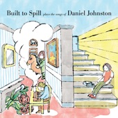 Built to Spill Plays the Songs of Daniel Johnston artwork