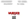 Murder (feat. BigKayBeezy) - Single album lyrics, reviews, download