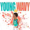 Young Wavy album lyrics, reviews, download