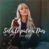 Sólo le pido a Dios - Single album lyrics, reviews, download