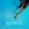 Resol - Single album lyrics, reviews, download