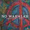 No Wahalah - Single album lyrics, reviews, download