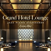 Grand Hotel Lounge - Jazz Piano Standards (Hotel Lounge Piano) artwork