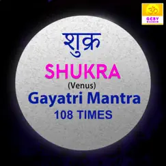 Shukra Gayatri Mantra 108 Times (Venus Mantra) - EP by Priyank album reviews, ratings, credits