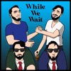 While We Wait artwork