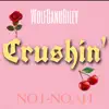 Crushin' (feat. No1-Noah) - Single album lyrics, reviews, download