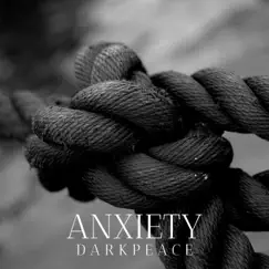 Anxiety - Single by D A R K P E A C E album reviews, ratings, credits