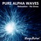 Pure Alpha Waves - Relaxation - MagicMotion lyrics