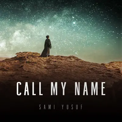 Call My Name - Single - Sami Yusuf