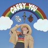 Carry You (Through the Trip) - Single