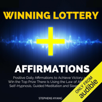 Stephens Hyang - Winning Lottery Affirmations: Positive Daily Affirmations to Achieve Victory and Win the Top Prize There Is Using the Law of Attraction, Self-Hypnosis, Guided Meditation and Sleep Learning (Unabridged) artwork