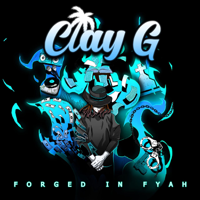 Clay G - Forged in Fyah artwork