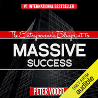 Peter Voogd - The Entrepreneur's Blueprint to Massive Success: Create an Exceptional Lifestyle While Doing Business on Your Terms (Unabridged) artwork