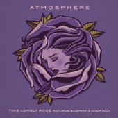 Atmosphere - This Lonely Rose (feat. Blueprint & Aesop Rock)