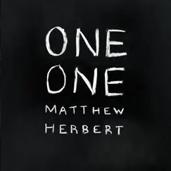 One One by Matthew Herbert album reviews, ratings, credits