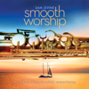 Smooth Worship - Sam Levine