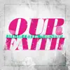 Our Faith (feat. Chris Squire) - Single album lyrics, reviews, download