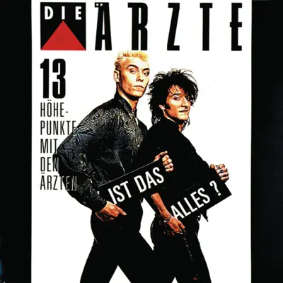 Ist das alles? - 13 Höhepunkte mit den Ärzten - Die Ärzte