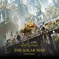 John French - The Solar War: Siege of Terra: The Horus Heresy, Book 1 (Unabridged) artwork