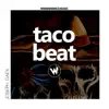 Taco Beat - Single album lyrics, reviews, download