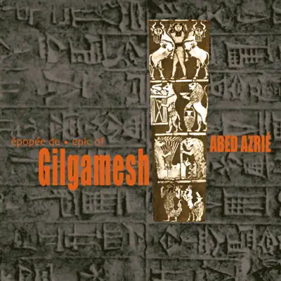 Épopée de Gilgamesh - Abed Azrié