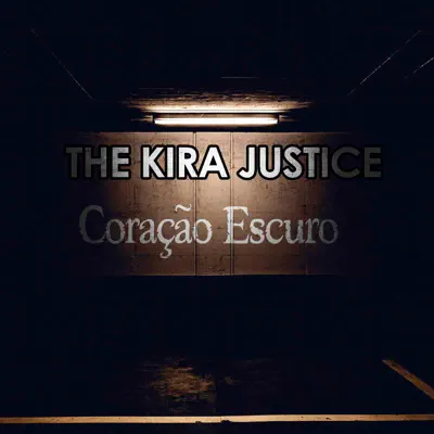 Coração Escuro - Single - The Kira Justice
