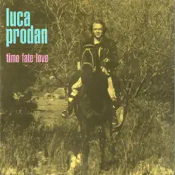 Time Fate Love (Remastered 2019) - Luca Prodan