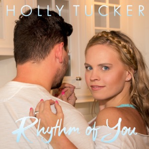 Holly Tucker - Rhythm of You - 排舞 音乐