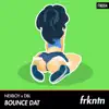 Bounce Dat - Single album lyrics, reviews, download